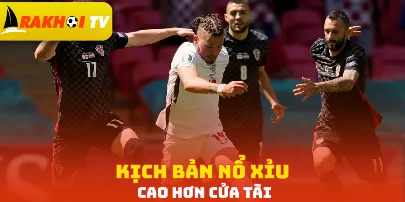 Kịch bản nổ Xỉu cao hơn cửa Tài