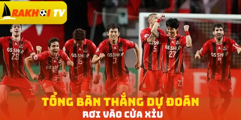 Tổng bàn thắng dự đoán rơi vào cửa Xỉu