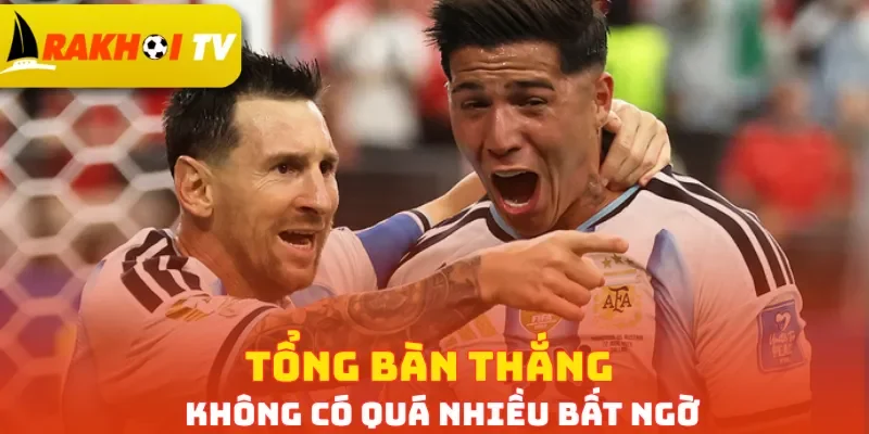 Tổng bàn thắng không có quá nhiều bất ngờ