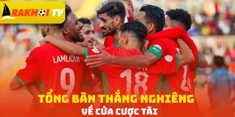 Tổng bàn thắng nghiêng về cửa cược Tài