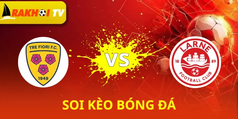 Tre Fiori Vs Larne