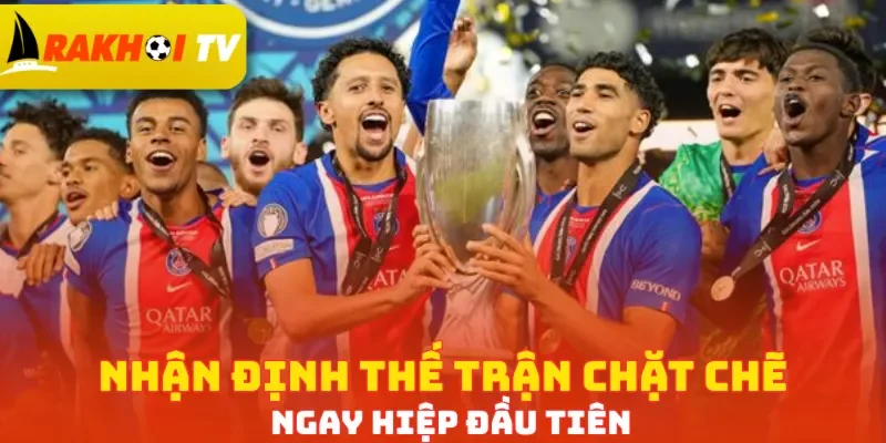 Nhận định thế trận chặt chẽ ngay hiệp đầu tiên
