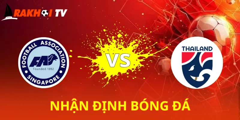Singapore Vs Thái Lan