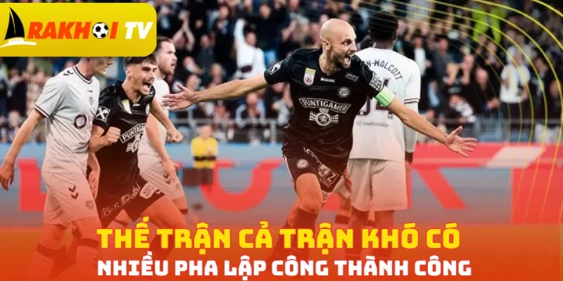 Thế trận cả trận khó có nhiều pha lập công thành công